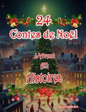 Couverture du livre 24 Contes de Noël, L'Avent en Histoires de Sylvain Segura