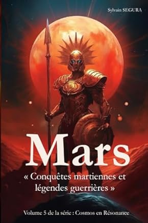 Couverture du livre Mars — Conquêtes martiennes et légendes guerrières de Sylvain Segura