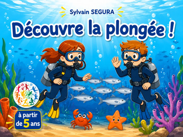 Couverture du livre Découvre la plongée ! de Sylvain Segura