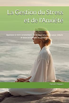 Couverture d’ouvrage : La gestion du stress et de l'anxiété